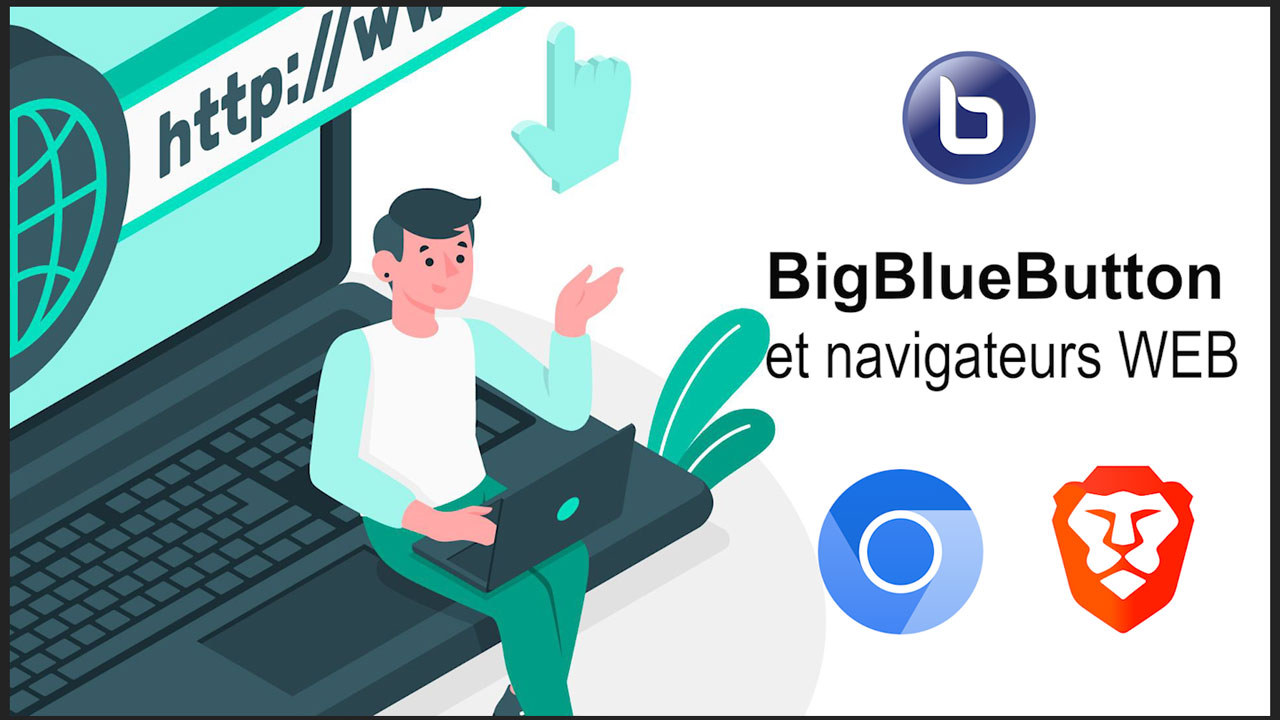 BigBlueButton et navigateurs WEB